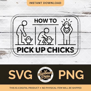 Könnte beinhalten: Schwarz-weiß SVG- und PNG-Digital-Download mit dem Text "HOW TO PICK UP CHICKS". Das Design zeigt Strichmännchen, die mit Küken interagieren. Das Bild enthält auch den Text "INSTANT DOWNLOAD" und "THIS IS A DIGITAL PRODUCT. NO PHYSICAL ITEM WILL BE SHIPPED."