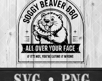 Funny Bbq Svg for Adults Adult Humor Png Soggy Beaver Bbq Svg for Funny Apron Laser Cut File Engraving Gag Gift Svg  Funny Quote Png Shirt