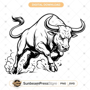 May include: A black and white digital illustration of a charging bull with large horns, muscular build, and a raised tail, kicking up dust clouds. The image includes the text "DIGITAL DOWNLOAD" at the top and "SunbeamPressStore PNG SVG" at the bottom.