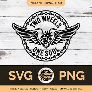 May include: Black and white graphic design featuring a heart with wings, a motorcycle chain, and the words "TWO WHEELS ONE SOUL." The design includes the text "SVG" and "PNG" and the words "INSTANT DOWNLOAD."