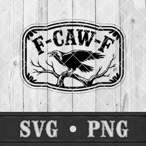 May include: Black and white graphic design featuring a raven perched on a branch within a decorative frame. The text "F-CAW-F" is displayed above the raven. Below the frame, the text "SVG • PNG" is shown.