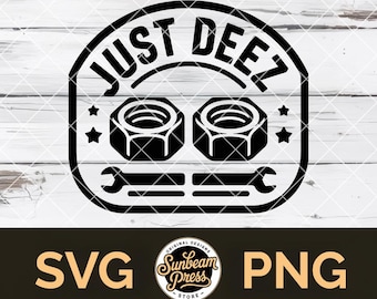 Just Deez Nuts SVG Lustiger Hut Patch PNG Mechaniker Werkstatt Zitat, Muttern und Schrauben Lasergravur Datei, Wrench Shop Abzeichen