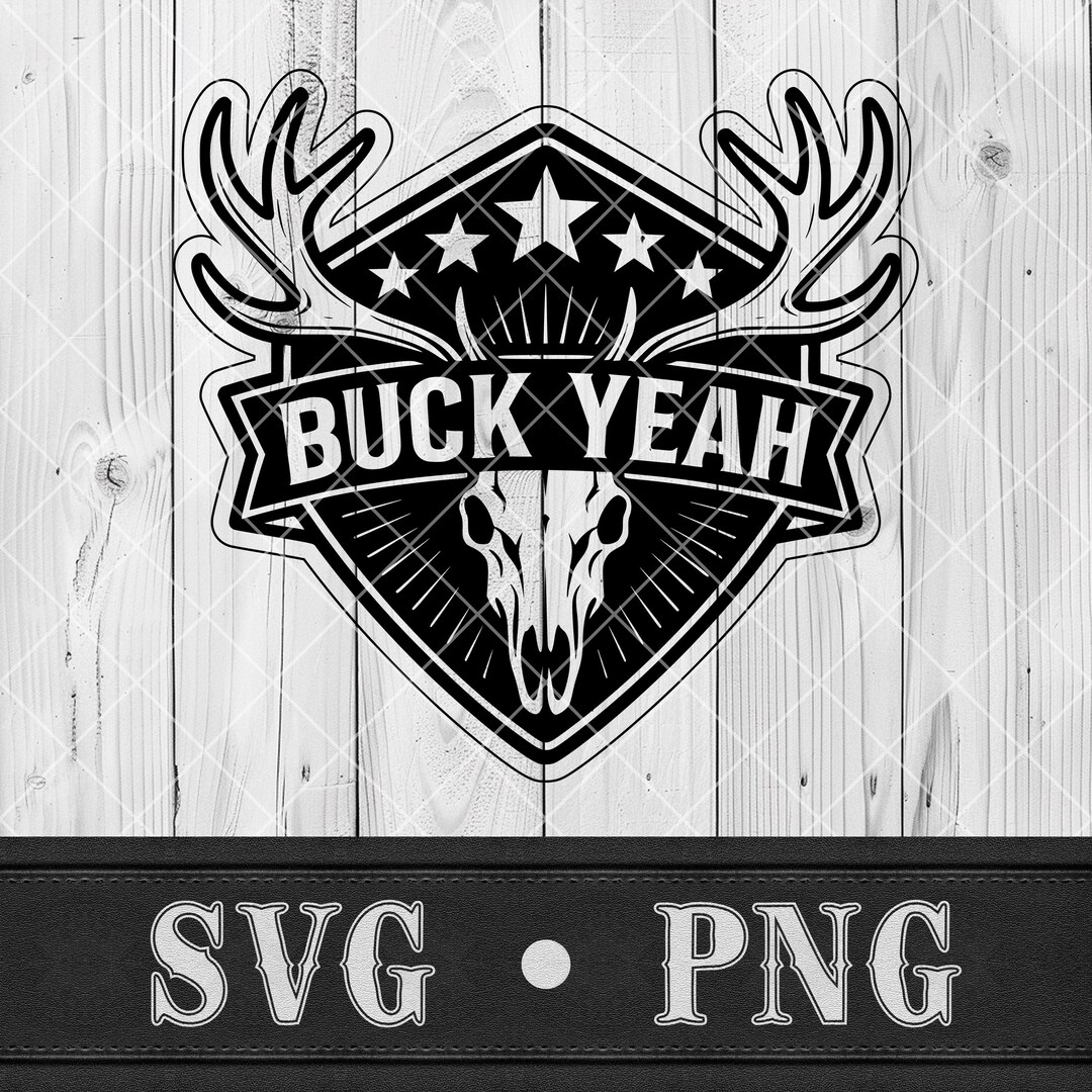 Hunting Svg for Cricut Buck Yeah Png Deer Skull Svg for Laser Cut File ...