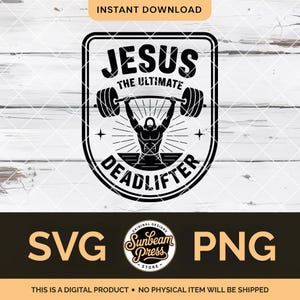 Puede incluir: Diseño gráfico en blanco y negro con el texto "JESUS THE ULTIMATE DEADLIFTER" y un levantador de pesas levantando una barra. El diseño incluye las palabras "SVG" y "PNG". La imagen también incluye el texto "DESCARGA INSTANTÁNEA".