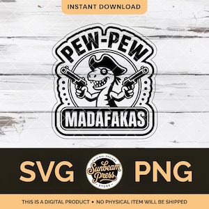 May include: Black and white digital design featuring a cartoon dinosaur pirate holding two pistols, with the text "PEW-PEW MADAF*KAS". The design includes the words "SVG" and "PNG", and the text "INSTANT DOWNLOAD".
