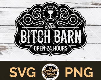 The Bitch Barn SVG PNG Adult Humor Hat Patch Design Funny Bar Sign Glowforge Cricut Cut File
