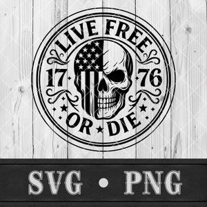 May include: Black and white graphic design featuring a skull with an American flag design. The text reads "LIVE FREE OR DIE" with the numbers "17" and "76" on either side. Below is the text "SVG • PNG".