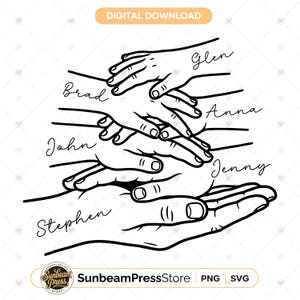 Puede incluir: Una ilustración de arte lineal en blanco y negro que muestra una pila de manos con los nombres Glen, Brad, Anna, John, Jenny y Stephen en letra cursiva. Arriba dice DIGITAL DOWNLOAD y abajo SunbeamPressStore PNG SVG.