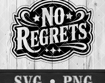 Western Svg for Cricut Country Png for No Regrets Svg Inspirational Quote for Laser Cut File Engraving Hat Patch Funny Quote Png Shirt