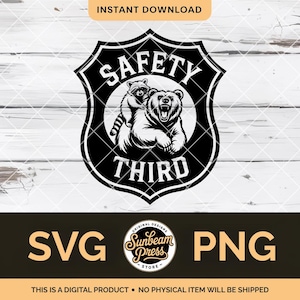 May include: A black and white graphic design featuring a bear and raccoon inside a shield shape with the words "SAFETY THIRD". The design includes the text "SVG" and "PNG". The words "INSTANT DOWNLOAD" are at the top.