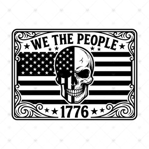 May include: A rectangular black and white graphic design featuring a stylised skull centred over an American flag pattern. The text WE THE PEOPLE is at the top, and 1776 is at the bottom, all enclosed within an ornate, decorative scrollwork border.