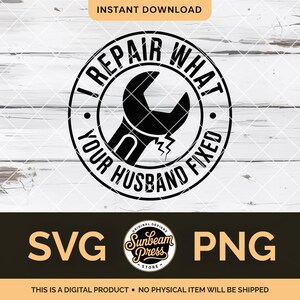 Puede incluir: Diseño digital en blanco y negro con el texto "I Repair What Your Husband Fixed" que rodea un gráfico de llave. El diseño también incluye los textos "SVG" y "PNG", y las palabras "Descarga instantánea".