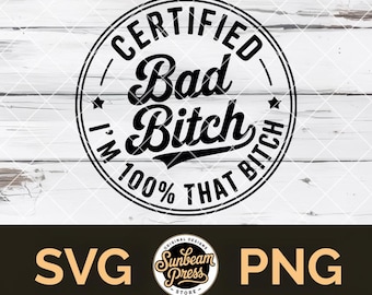 Certified Bad Bitch SVG PNG Funny Sarcastic Hat Patch Design Glowforge xTool