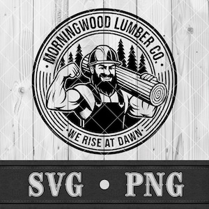 May include: A monochrome illustration of a lumberjack carrying a log, encircled by the text "Morningwood Lumber Co." and "We Rise at Dawn". The design includes the letters "SVG" and "PNG" below the circular logo.