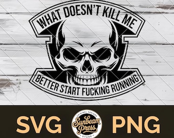 What Doesnt Kill Me Better Start Running SVG PNG Angry Skull Hat Patch Design Tactical Morale Patch Glowforge xTool Edgy
