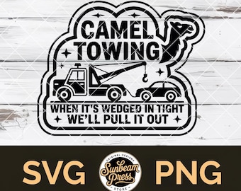Camel Towing SVG Funny Tow Truck PNG File for Cricut Adult Humor T-shirt Gag Gift