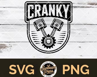 Cranky SVG PNG Engine Piston Design Mechanic Quote Gift for Him T-Shirt Laser Cut File