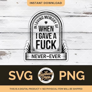 Till kärleksfullt minne av när jag gav en jävla sarkastisk gravstensmärke SVG PNG – Hattmärke och T-shirtdesign, laserskuren fil (Glowforge/xTool)