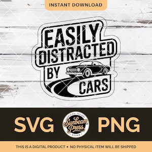 Könnte beinhalten: Schwarz-weißes Grafikdesign mit dem Text "EASILY DISTRACTED BY CARS" und einer Oldtimer-Illustration. Das Design enthält die Wörter "SVG" und "PNG" sowie den Text "THIS IS A DIGITAL PRODUCT • NO PHYSICAL ITEM WILL BE SHIPPED".