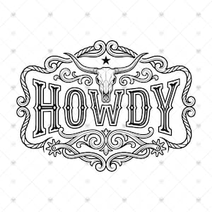 Op de afbeelding: Een zwart-wit grafisch ontwerp met het woord HOWDY in een vetgedrukt lettertype in westernstijl. Boven de tekst staat een schedel van een longhorn-stier, gecentreerd in een sierlijk, krullend kader met twee kleine sporen en een ster.