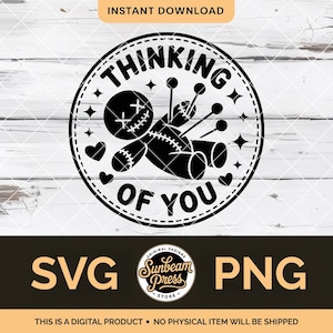 May include: Black and white digital design featuring a voodoo doll with pins, surrounded by hearts and stars. The text "THINKING OF YOU" is in a circular frame. Includes SVG and PNG file formats. The design is from Sunbeam Press.