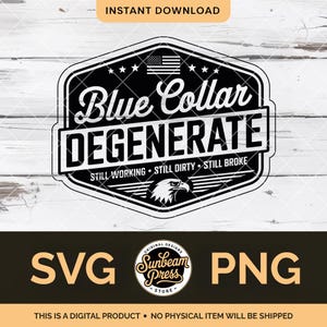 Blue Collar Degenerate Badge SVG PNG – Working Class Hat Patch & T-Shirt Design, Laser Cut File for Cricut and Silhouette (Glowforge/xTool)