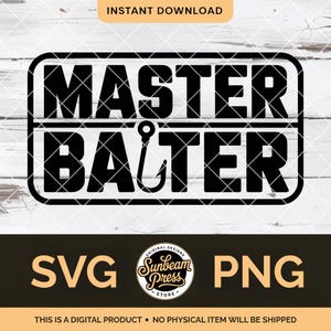 Könnte beinhalten: Schwarz-weißes digitales Design mit dem Text "MASTER BAITER" und einem Angelhaken. Das Design enthält die Wörter "SVG" und "PNG" sowie den Text "SOFORT-DOWNLOAD". Der untere Teil des Designs lautet "DIES IST EIN DIGITALES PRODUKT • ES WERDEN KEINE PHYSISCHEN ARTIKEL VERSENDET".