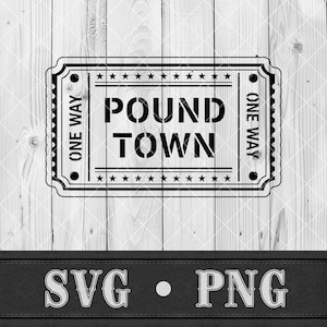May include: Black and white ticket design with the words "POUND TOWN" in bold letters. The ticket has a decorative border with stars and the words "ONE WAY" on each side. The bottom of the image has the text "SVG • PNG".
