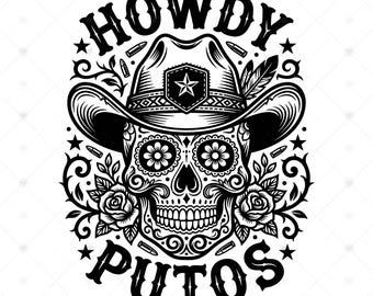 Howdy Putos SVG: Toppa con cappello da cowboy a teschio di zucchero, Distintivo umorismo western per adulti, Giorno dei Morti, SVG, PNG, Download immediato