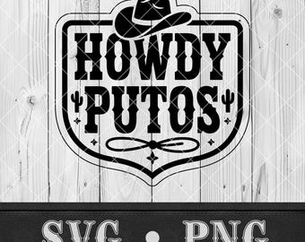 Howdy Putos SVG Funny Western PNG Spanglish T-shirt Design Hat Patch Svg