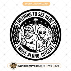 Ingenting att se här SVG png | Bigfoot Alien Svg | UFO Badge Svg | Hat Patch Svg | Glowforge xTool | Cricut Conspiracy Cut File | Alien