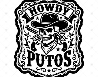 Howdy Putos SVG PNG: Toppa con teschio da fuorilegge, pistole incrociate in stile western, umorismo per adulti, SVG, download immediato