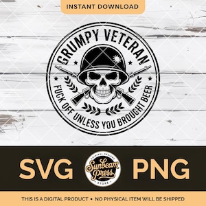 Op de afbeelding: Zwart-wit digitaal ontwerp met een schedel met een militaire helm, gekruiste geweren en de tekst "Grumpy Veteran". Het ontwerp bevat ook de zinnen "Fuck Off Unless You Brought Beer." en "Instant Download."