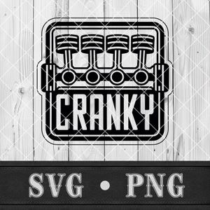 May include: A black and white graphic featuring engine pistons and the word "CRANKY" in a bold font. The design is enclosed within a rectangular frame. The letters "SVG" and "PNG" are displayed below the main design.