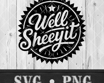 Funny Svg for Cricut Sarcastic Png Well Sheeyit Png Svg for Laser Cut File xTool Engraving Hat Patch Svg Southern Humor Vector Design