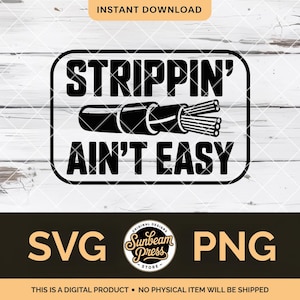 Könnte beinhalten: Schwarz-weißes digitales Design mit dem Text "STRIPPIN' AIN'T EASY" und einer Kabelillustration. Das Design enthält auch die Texte "SVG" und "PNG" sowie die Worte "SOFORT-DOWNLOAD".