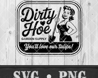May include: Black and white garden supply sign with the text "Dirty Hoe" and "Garden Supply". The sign features a woman holding a shovel and the phrase "You'll love our tulips!"