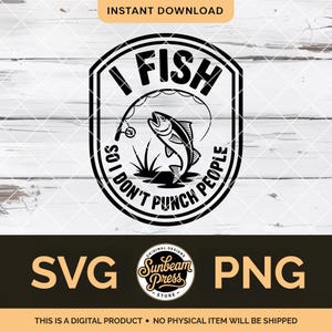Pode incluir: Design digital em preto e branco com o texto "I FISH SO I DON'T PUNCH PEOPLE" dentro de uma borda preta. O design inclui um peixe saltando para fora da água com uma vara de pesca. Abaixo, as letras SVG e PNG.
