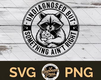 Undiagnosed But Something Aint Right SVG PNG Funny Raccoon Holding Cat Hat Patch Design Glowforge xTool Chaotic Energy