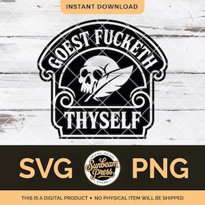 Puede incluir: Diseño digital en blanco y negro con una calavera y una pluma, y el texto "GOEST FUCKETH THYSELF". El diseño incluye los textos "SVG" y "PNG", y las palabras "DESCARGA INSTANTÁNEA". También se incluye el logotipo de Sunbeam Press Store.