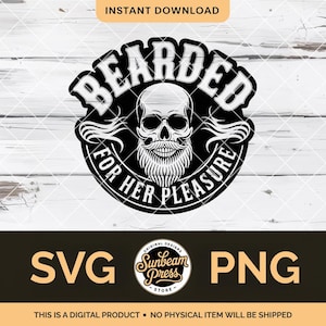Può includere: Design digitale in bianco e nero con un teschio con una lunga barba e baffi stilizzati. Il testo "BEARDED" è arcuato sopra il teschio, con "FOR HER PLEASURE" in un design circolare sottostante. Include formati di file SVG e PNG.