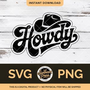 May include: Black and white digital design featuring the word "Howdy" in a stylized font, topped with a cowboy hat. The design includes "SVG" and "PNG" file type options, with the text "Instant Download" at the top.