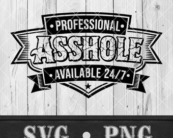 Sarcastic Svg for Men Professional Asshole Png for Laser Cut File xTool Engraving Funny Hat Patch Cricut Svg Adult Humor Sublimation Vector