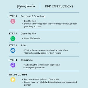 May include: A light blue infographic titled "PDF INSTRUCTIONS" with the "Digital Declutter" logo. The steps detail how to purchase, download, open, print, and trim a PDF. Helpful tips are also provided for best results.