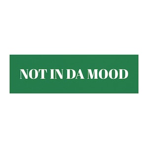 Funny Car Magnet - &#39;Not In Da Mood&#39;, Car Decor, Vehicle Gift, Humor Magnet, Funny Driving Accessories