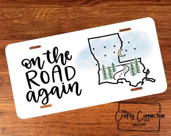 LA, Louisiana Front License Plate, On the Road Again License Plate, Custom License Plate, Vanity Car Tag