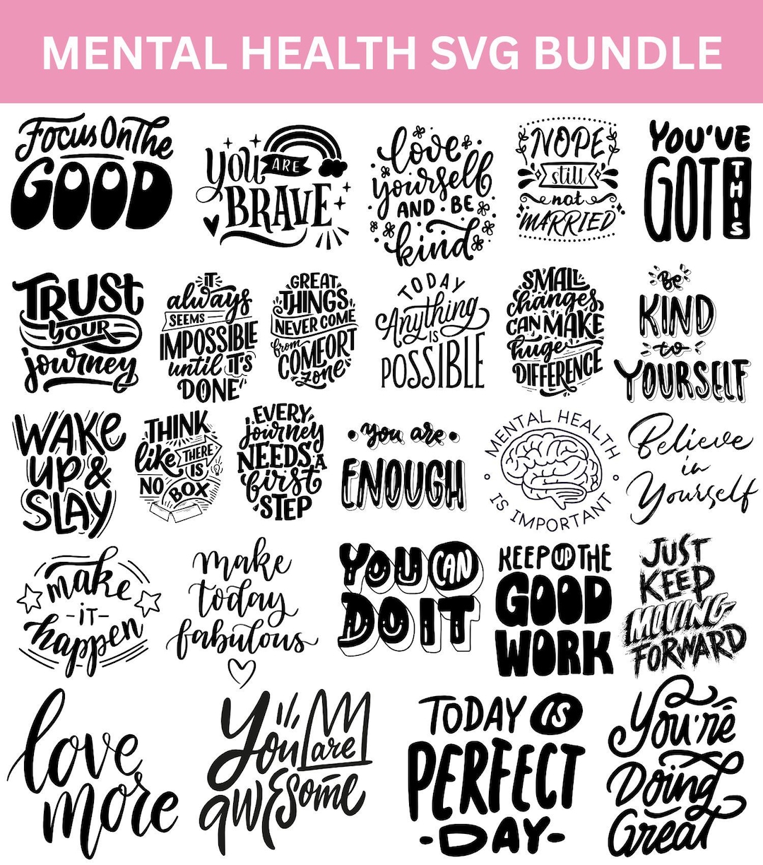 Mental Health SVG Bundle: Inspirational & Motivational Cricut Files ...