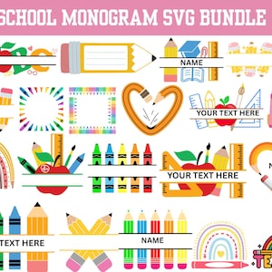 May include: A collection of colorful school-themed SVG designs. The designs include pencils, apples, rainbows, crayons, rulers, and text boxes for customization. The text "SCHOOL MONOGRAM SVG BUNDLE", "NAME", and "YOUR TEXT HERE" are visible.