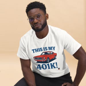 This is My 401k - Logo T-Shirt – Retro Muscle Car Apparel – Mustang Fan Gift – Unisex Fit – Garage Culture Tee