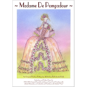 May include: An illustration of a doll in a pink and green 18th-century gown. The image is labeled "Madame De Pompadour" and includes text about a fashion pattern for SD13 size ball-jointed dolls, including an overdress, underskirt, and pantaloons.